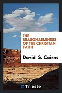 The Reasonableness of the Christian Faith (Paperback)