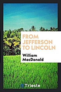 From Jefferson to Lincoln (Paperback)