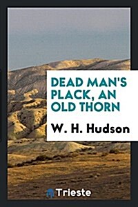 Dead Mans Plack, an Old Thorn (Paperback)