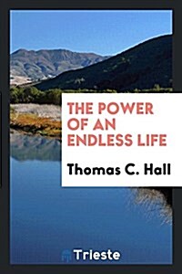 The Power of an Endless Life (Paperback)