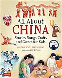 All about China: Stories, Songs, Crafts and Games for Kids (Hardcover)