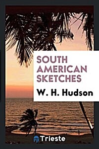 South American Sketches (Paperback)