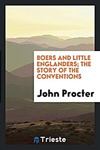 Boers and Little Englanders; The Story of the Conventions (Paperback)