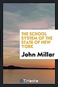 The School System of the State of New York (Paperback)