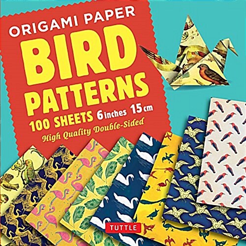 Origami Paper 100 Sheets Bird Patterns 6 (15 CM): Tuttle Origami Paper: High-Quality Double-Sided Origami Sheets Printed with 8 Different Designs (In (Other)