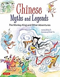 Chinese Myths and Legends: The Monkey King and Other Adventures (Hardcover)