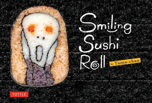 Smiling Sushi Roll: (sushi Designs & Recipes) (Paperback, Bilingual)
