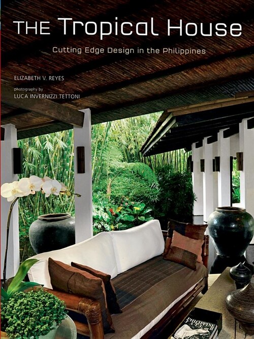 The Tropical House: Cutting Edge Design in the Philippines (Hardcover)