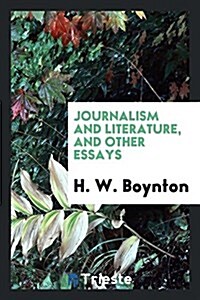 Journalism and Literature, and Other Essays (Paperback)