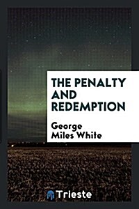 The Penalty and Redemption (Paperback)