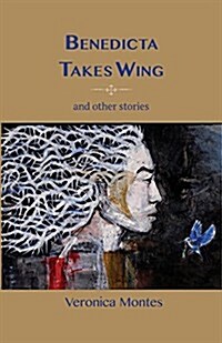 Benedicta Takes Wing and Other Stories (Paperback)