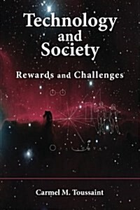 Technology and Society: Rewards and Challenges (Paperback)