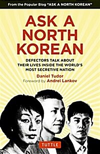 [중고] Ask a North Korean: Defectors Talk about Their Lives Inside the World‘s Most Secretive Nation (Hardcover)