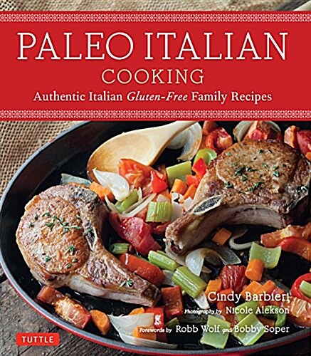 Paleo Italian Cooking: Authentic Italian Gluten-Free Family Recipes (Paperback)