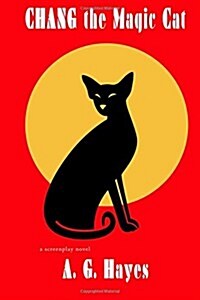 Chang the Magic Cat: A Screenplay Novel (Paperback)