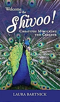 Welcome to the Shivoo!: Creatives Mimicking the Creator (Hardcover, Library and Gif)