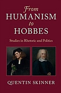 From Humanism to Hobbes : Studies in Rhetoric and Politics (Paperback)