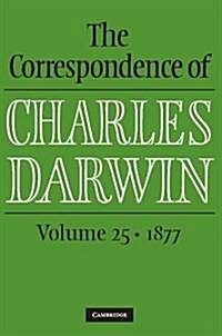 The Correspondence of Charles Darwin: Volume 25, 1877 (Hardcover)