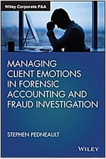 Managing Client Emotions in Forensic Accounting and Fraud Investigation (Hardcover)