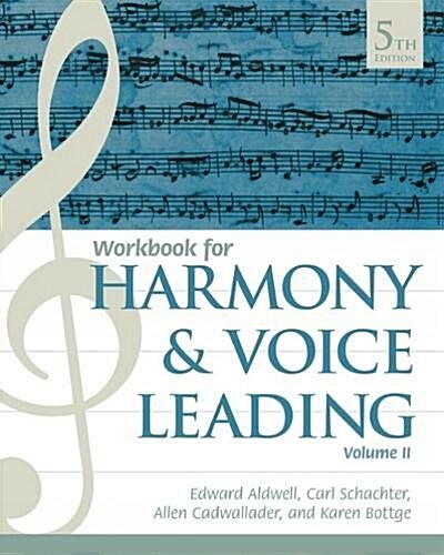 Student Workbook, Volume II for Aldwell/Schachter/Cadwalladers Harmony and Voice Leading, 5th (Paperback, 5)