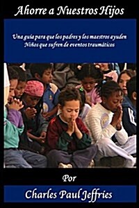 Ahorre a Nuestros Hijos (Paperback)