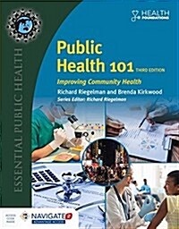 Public Health 101: Improving Community Health: Improving Community Health (Paperback, 3)