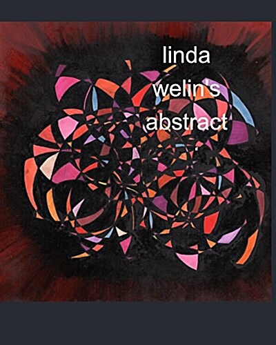Linda Welins Abstract Art (Paperback)