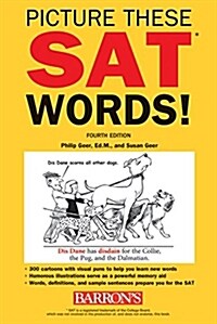 [중고] Picture These SAT Words!: All the Vocabulary You Need to Succeed on the SAT (Paperback, 4)