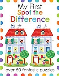 My First Spot the Difference: Over 50 Fantastic Puzzles (Paperback)