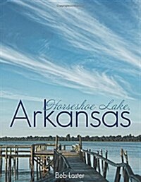 Horseshoe Lake, Arkansas (Paperback)