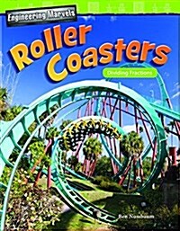 Engineering Marvels: Roller Coasters: Dividing Fractions (Paperback)