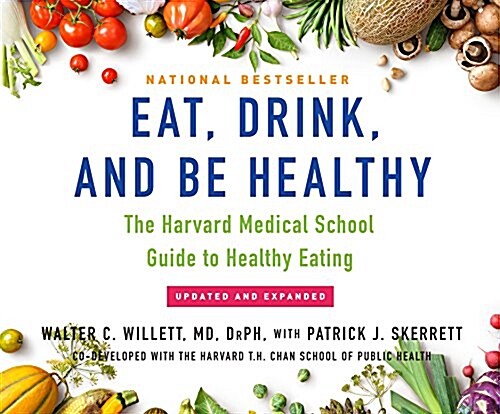 Eat, Drink, and Be Healthy: The Harvard Medical School Guide to Healthy Eating (MP3 CD)