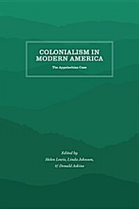 Colonialism in Modern America: The Appalachian Case (Paperback)