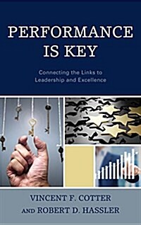 Performance Is Key: Connecting the Links to Leadership and Excellence (Paperback)