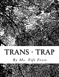 Trans - Trap (Paperback)