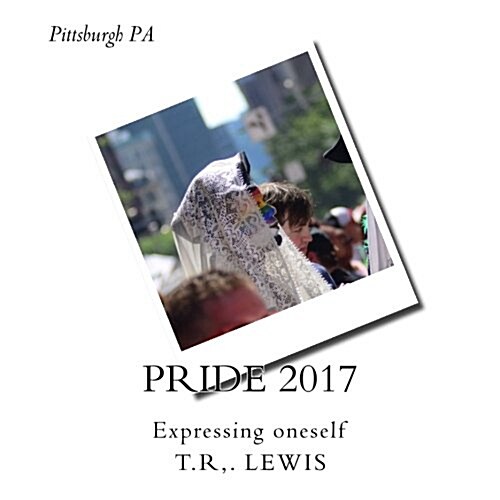 Pittsburgh Pride 2017: From the Lens (Paperback)