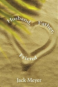 Husband, Father, Friend (Paperback)