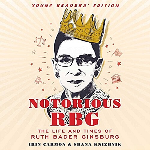 Notorious Rbg Young Readers Edition: The Life and Times of Ruth Bader Ginsburg (MP3 CD, Young Readers)