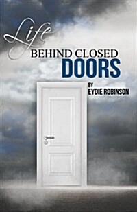 Life Behind Closed Doors (Paperback)