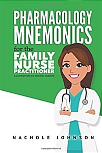 Pharmacology Mnemonics for the Family Nurse Practitioner (Paperback)