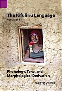 The Kifuliiru Language Vol. 1 Phonology, Tone, and Morphological Derivation (Paperback)