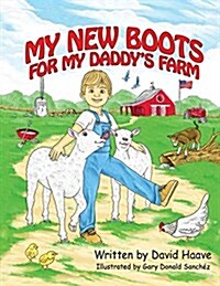 My New Boots for My Daddys Farm (Paperback)