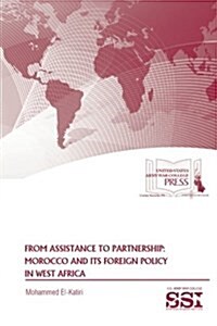 From Assistance to Partnership: Morocco and Its Foreign Policy in West Africa (Paperback)