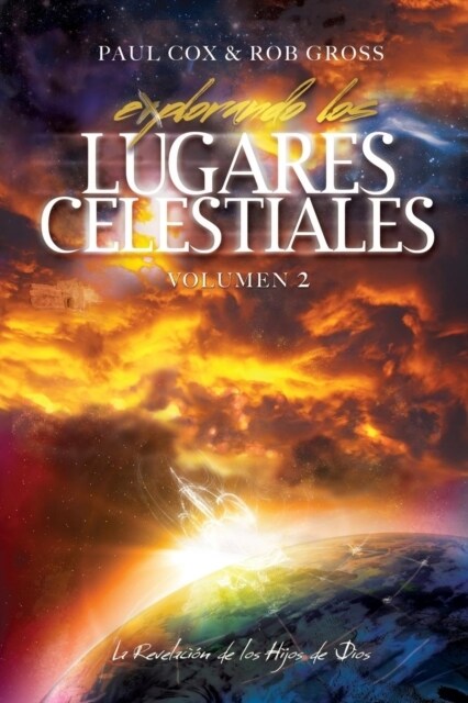 Explorando los Lugares Celestiales - Volumen 2: La Revelaci? de los Hijos de Dios (Paperback)