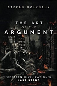 The Art of the Argument: Western Civilizations Last Stand (Paperback)