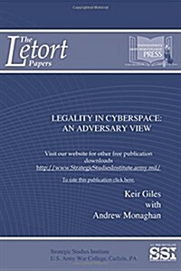 Legality in Cyberspace: An Adversary View: An Adversary View (Paperback)