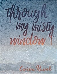 Through My Misty Window: A Memoir by Aviva Ravel (Paperback)