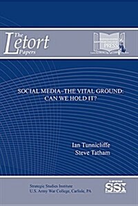 Social Media: The Vital Ground, Can We Hold It?: Can We Hold It? (Paperback)