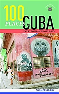 100 Places in Cuba Every Woman Should Go (Paperback)