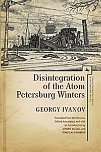 Disintegration of the Atom and Petersburg Winters (Paperback)